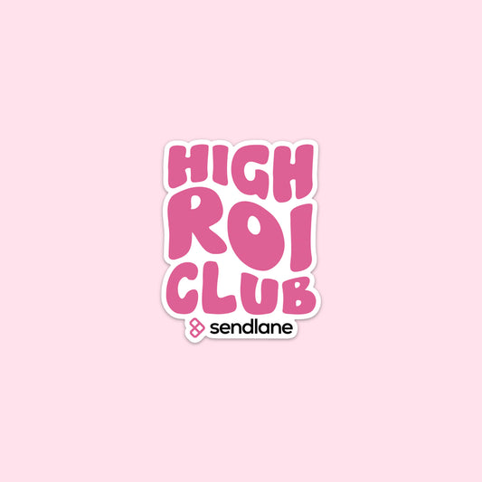 High ROI Club Sticker